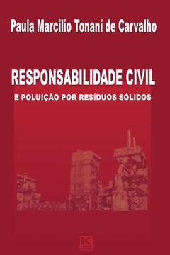 portada Responsabilidade civil e poluição por resíduos sólidos: de acordo com a Lei 12.305 e Decreto 7.404/ 2010 (in Portuguese)