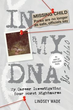 portada In My DNA: My Career Investigating Your Worst Nightmares (en Inglés)