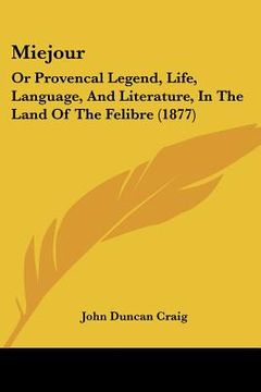 portada miejour: or provencal legend, life, language, and literature, in the land of the felibre (1877) (en Inglés)