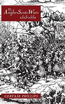 portada The Anglo-Scots Wars, 1513-1550: A Military History (Warfare in History, 7) (en Inglés)