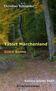 portada Tatort Märchenland: Soko Selma: Kellers Letzter Fall? (in German)