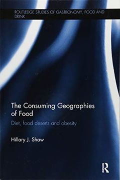 portada The Consuming Geographies of Food: Diet, Food Deserts and Obesity (en Inglés)