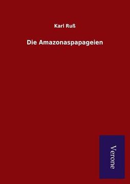 portada Die Amazonaspapageien (in German)