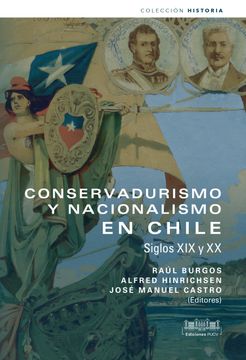 portada Conservadurimo y nacionalismo en Chile. Siglos XIX y XX