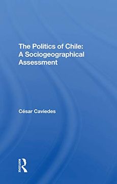 portada The Politics of Chile: A Sociogeographical Assessment (en Inglés)