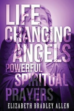 portada Life Changing Angels: Powerful Spiritual Prayers (en Inglés)