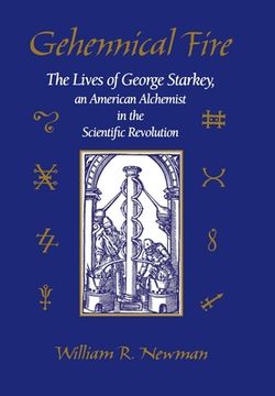portada gehennical fire: the lives of george starkey, an american alchemist in the scientific revolution (in English)