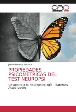 portada Propiedades Psicométricas del Test Neuropsi: Un Aporte a la Neuropsicología - Baremos Actualizados
