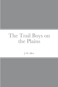 portada The Trail Boys on the Plains (en Inglés)