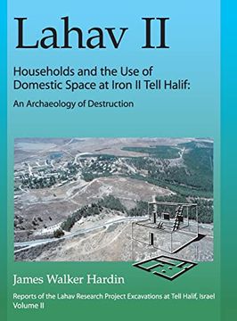 portada Lahav ii: Households and the use of Domestic Space at Iron ii Tell Halif: An Archaeology of Destruction (Lahav: Reports of the Lahav Research Project (en Inglés)