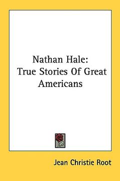portada nathan hale: true stories of great americans (en Inglés)