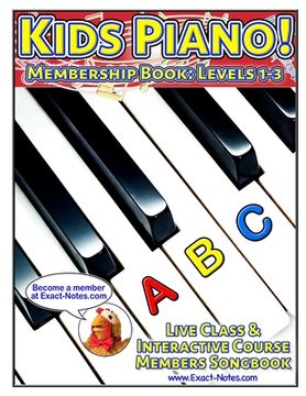 Kids Piano! Membership Book: Levels 1-3: Live Class & Interactive Course Members Songbook (en Inglés)