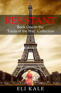 portada Resistant: Book One in the "Faces of the War" Collection (in English)