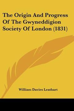 portada the origin and progress of the gwyneddigion society of london (1831)