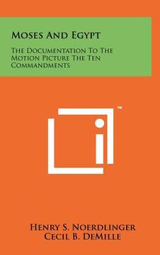 portada moses and egypt: the documentation to the motion picture the ten commandments