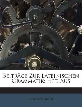 portada Beitrage Zur Lateinischen Grammatik: Hft. Aus (in German)