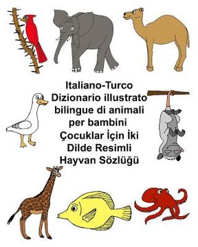 portada Italiano-Turco Dizionario illustrato bilingue di animali per bambini (en Italiano)