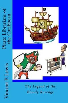 portada Pirate Librarians of the Caribbean: The Legend of the Bloody Revenge