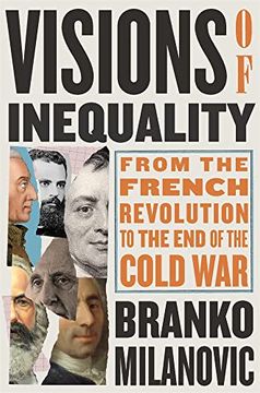 portada Visions of Inequality: From the French Revolution to the end of the Cold war by Milanovic, Branko [Hardcover ]