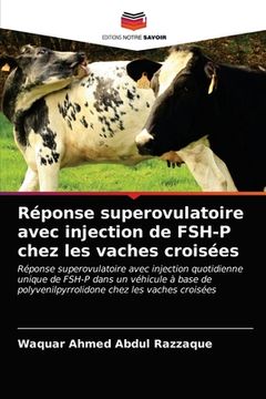 portada Réponse superovulatoire avec injection de FSH-P chez les vaches croisées (in French)