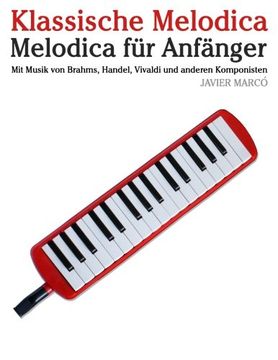 portada Klassische Melodica: Melodica für Anfänger. Mit Musik von Brahms, Handel, Vivaldi und anderen Komponisten (German Edition)