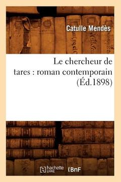 portada Le Chercheur de Tares: Roman Contemporain (Éd.1898) (en Francés)