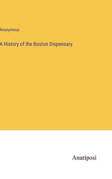 portada A History of the Boston Dispensary (en Inglés)