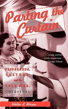 portada Parting the Curtain: Propaganda, Culture, and the Cold War, 1945-1961 (en Inglés)