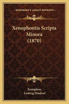 portada Xenophontis Scripta Minora (1870) (in Latin)