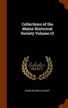 portada Collections of the Maine Historical Society Volume 13