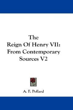 portada the reign of henry vii: from contemporary sources v2 (en Inglés)