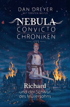 Richard und der Schwur des Mllersohns: Nebula Convicto Chroniken 1225 - Band 1 (en Alemán)