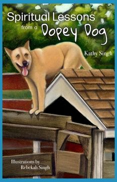 portada Spiritual Lessons from a Dopey Dog: A Lighthearted Daily Devotional (en Inglés)