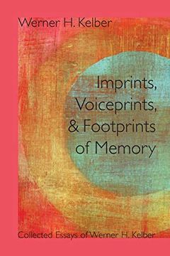 portada Imprints, Voiceprints, and Footprints of Memory: Collected Essays of Werner h. Kelber (Resources for Biblical Study) (Sbl - Resources for Biblical Study (Paper)) (in English)