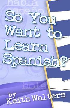 portada so you want to learn spanish? (in English)