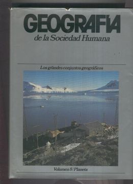 portada Geografia de la Sociedad Humana Volumen 08: Los Grandes Conjuntos Geograficos