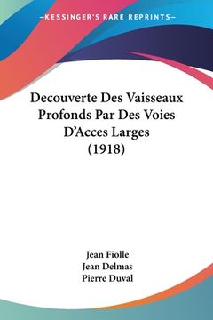 portada Decouverte Des Vaisseaux Profonds Par Des Voies D'Acces Larges (1918) (en Francés)