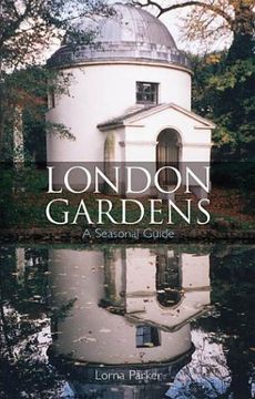 portada London Gardens: A Seasonal Guide (en Inglés)