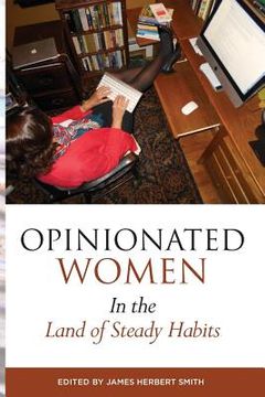 portada Opinionated Women in the Land of Steady Habits (en Inglés)