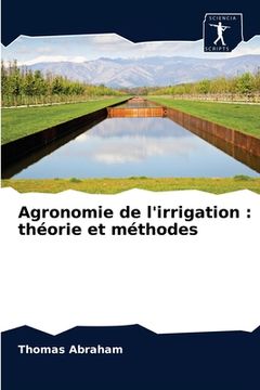 portada Agronomie de l'irrigation: théorie et méthodes (en Francés)