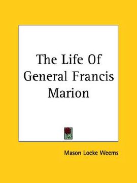 portada the life of general francis marion (en Inglés)