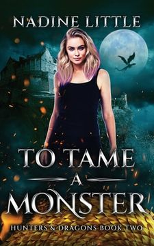 portada To Tame a Monster: A Dragon Shifter Paranormal Romance (in English)