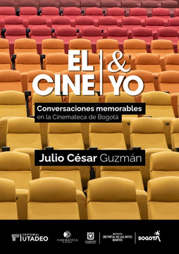 portada Cine Y Yo Conversaciones Memorables En La Cinemateca De Bogota, El