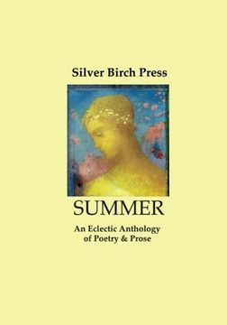 portada Summer: An Eclectic Anthology of Poetry & Prose: Volume 3 (Silver Birch Press Anthologies)