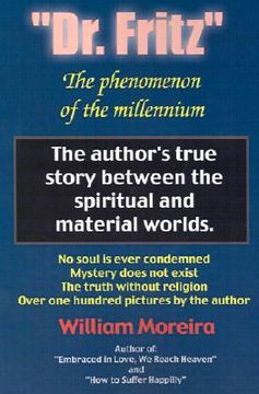 portada dr. fritz the phenomenon of the millenium: the author's true story between the spiritual and material worlds.