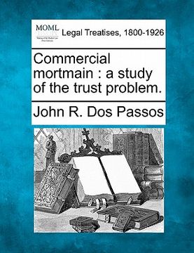 portada commercial mortmain: a study of the trust problem. (in English)