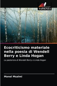 portada Ecocriticismo materiale nella poesia di Wendell Berry e Linda Hogan (in Italian)