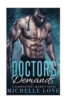 portada Doctor's Demands: A Submissives' Secrets Novel (in English)
