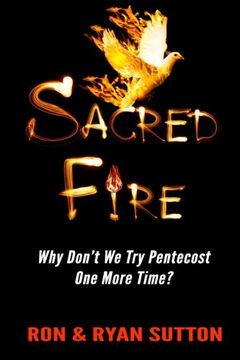 portada Sacred Fire: Why Don't We Try Pentecost One More Time?