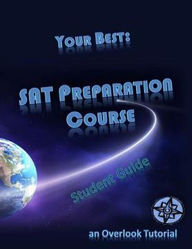 portada Your Best: SAT Preparation Course Student Manual: an Overlook Tutorial (en Inglés)
